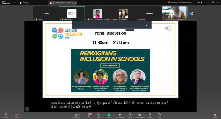 Screenshot of a Zoom meeting. A screen-share shows the panel poster with the following details: School Inclusion Summit logo. Panel Discussion. 11:40am - 1:15pm. Reimagining Inclusion in Schools. Our Panelists. Bhargavi Mainvannan (Educator), Srinidhi Raghavan (Co-Lead Programmes), Parul Khumtha (Co-founder of Forum for Autism, Caregiver) and Thiraviyam Ganesam (Head Disabilities Programs at Fourth Wave Foundation). There are subtitles in Hindi below the slide as the host speaks.