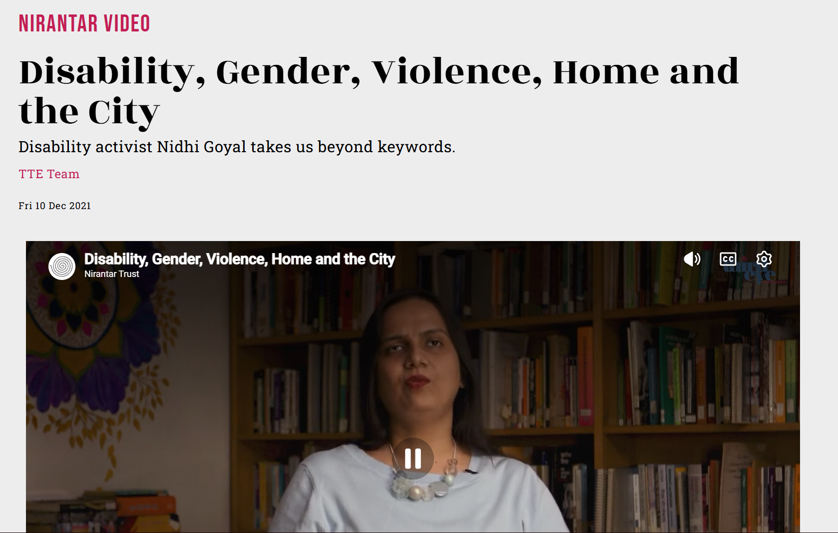 Screenshot - Third Eye. Title: Disability, Gender, Violence, Home and the City. Subtitle: Disability activist Nidhi Goyal takes us beyond keywords. A video playing of Nidhi speaking to camera
